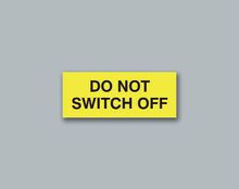 Do Not Switch Off